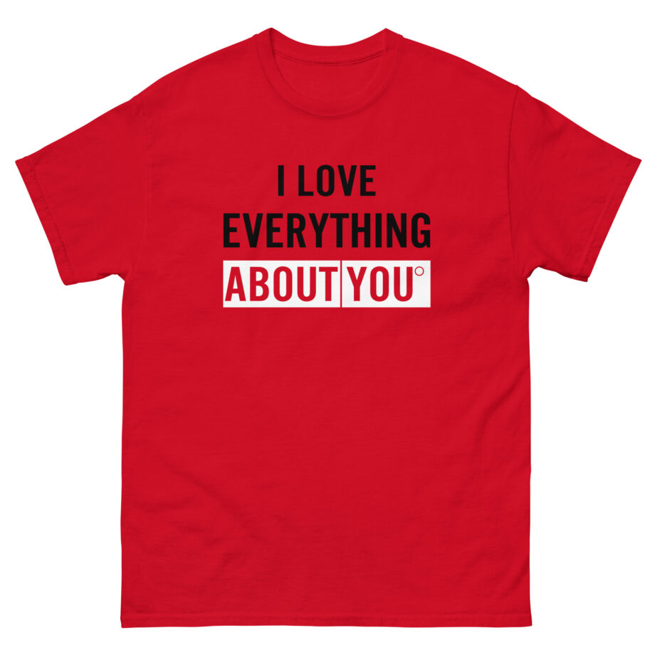 Asimister I Love Everything About You Unisex classic tee