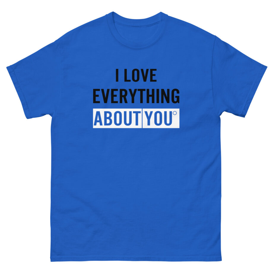 Asimister I Love Everything About You Unisex classic tee