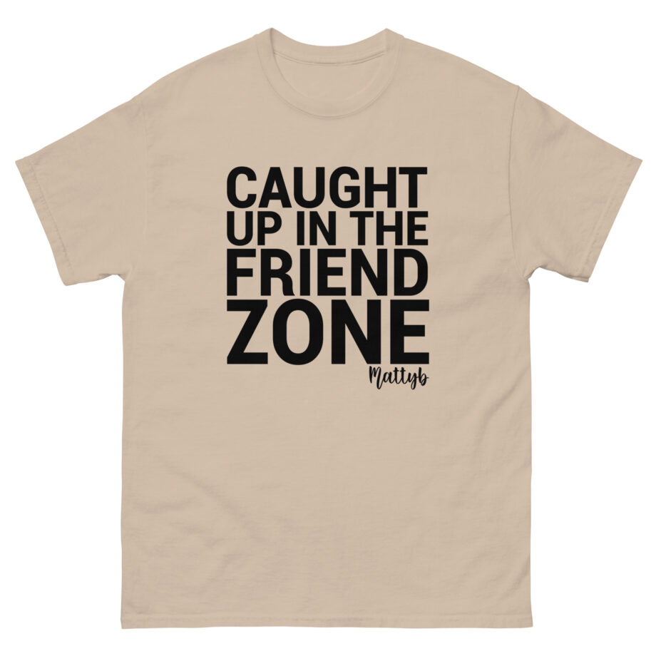 Mattyb Caught Up in the Friend Zone Unisex classic tee