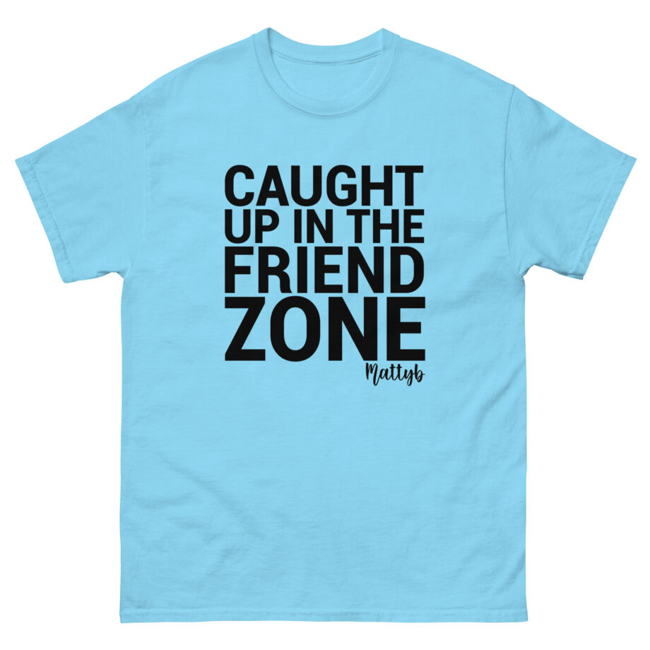 Mattyb Caught Up in the Friend Zone Unisex classic tee