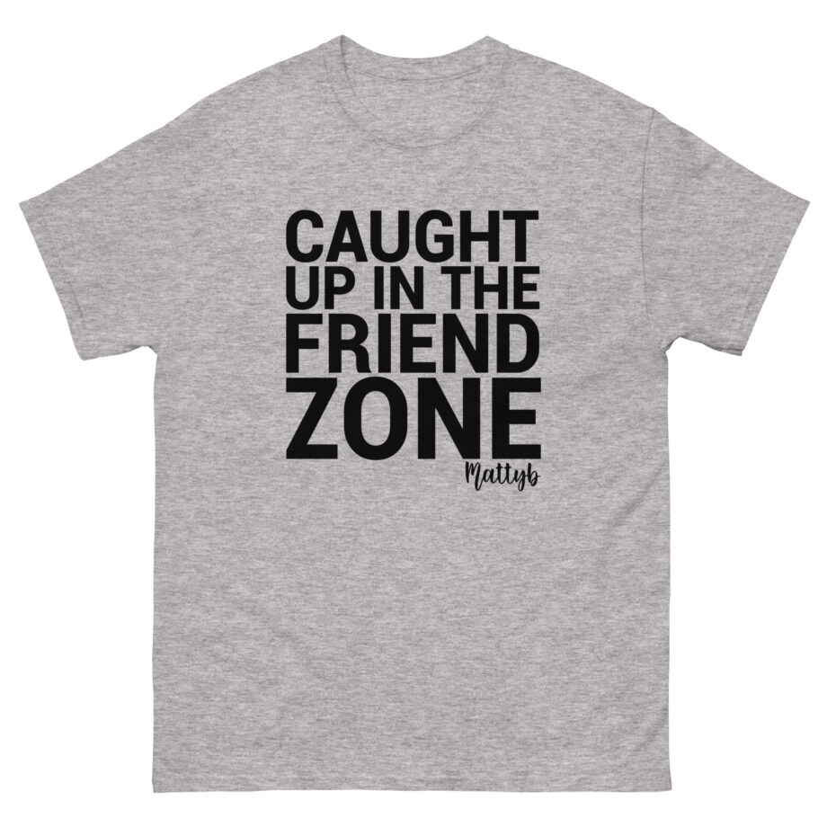 Mattyb Caught Up in the Friend Zone Unisex classic tee