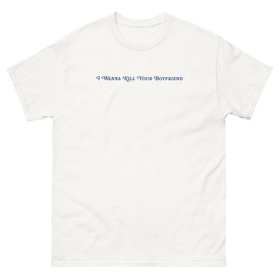 Binchtopia I Wanna Kill Your Boyfriend Baby Unisex classic tee