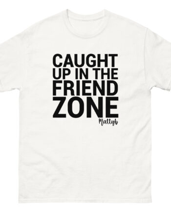 Mattyb Caught Up in the Friend Zone Unisex classic tee