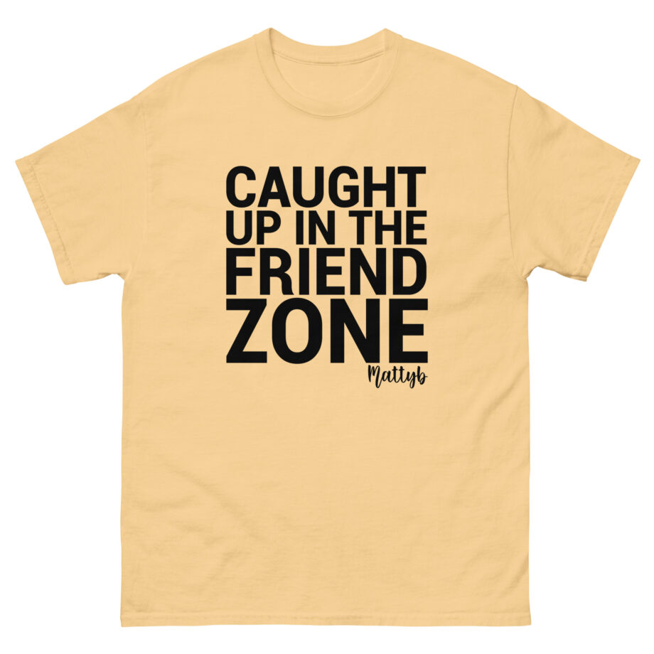 Mattyb Caught Up in the Friend Zone Unisex classic tee