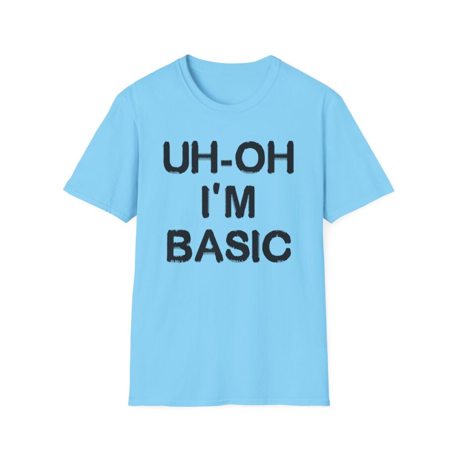 Djo Uh-oh I'm Basic Unisex Softstyle T-Shirt