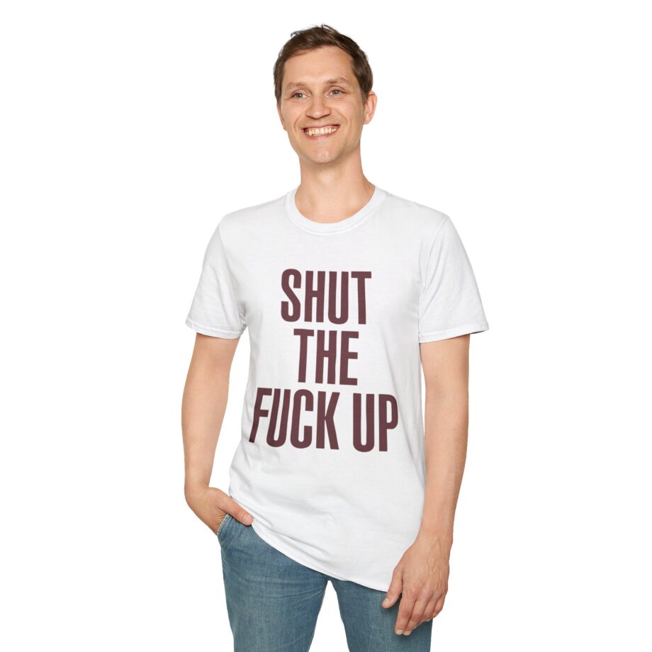 Brucedropemoff  Shut the Fuck Up  Unisex Softstyle T-shirt