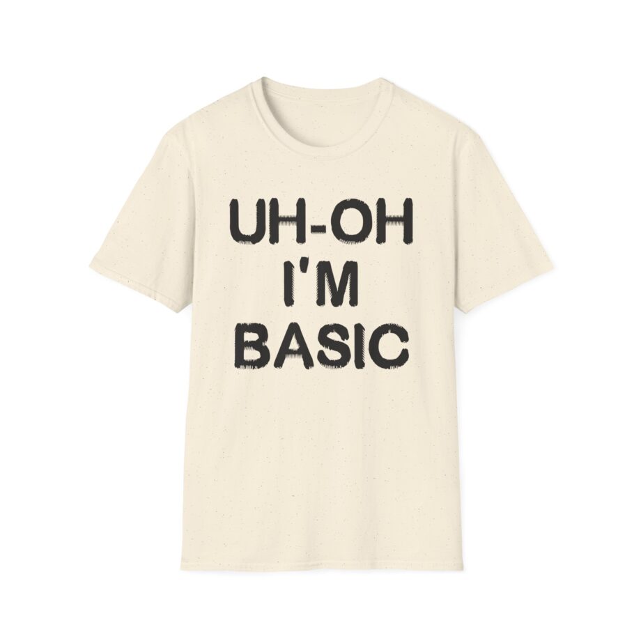 Djo Uh-oh I'm Basic Unisex Softstyle T-Shirt