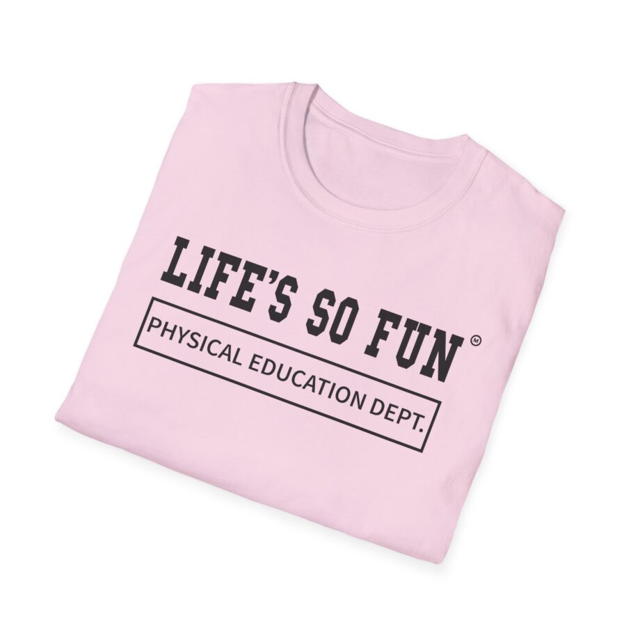 Muna Life's So Fun P.e Unisex Softstyle T-shirt