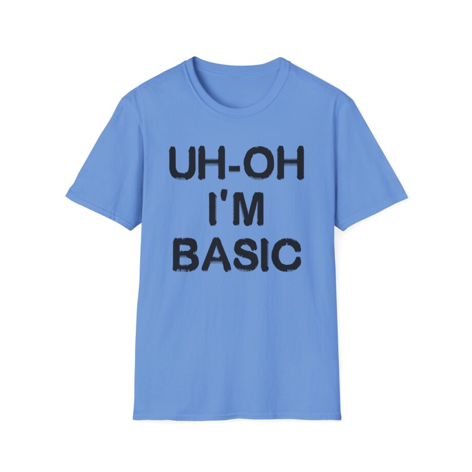 Djo Uh-oh I'm Basic Unisex Softstyle T-Shirt