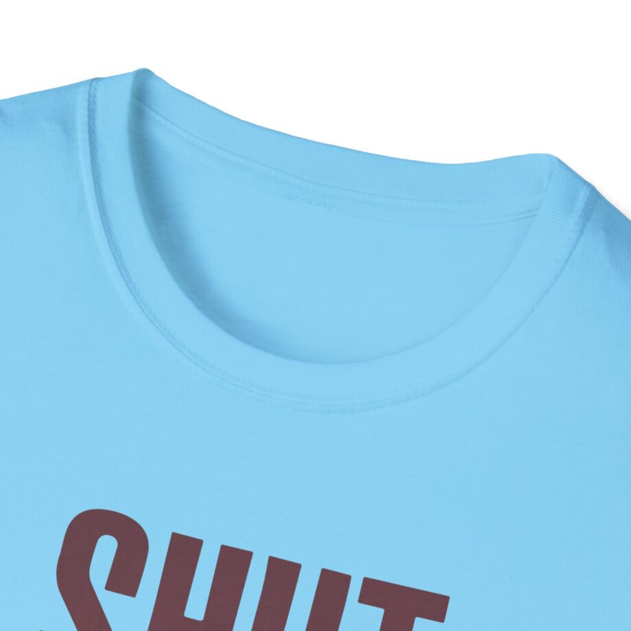 Brucedropemoff  Shut the Fuck Up  Unisex Softstyle T-shirt