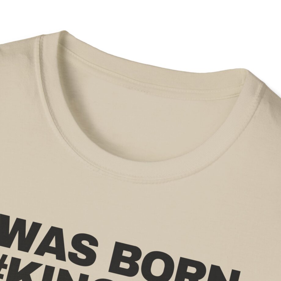 Ariana Madix I Was Born F*#king Cool Unisex Softstyle T-shirt
