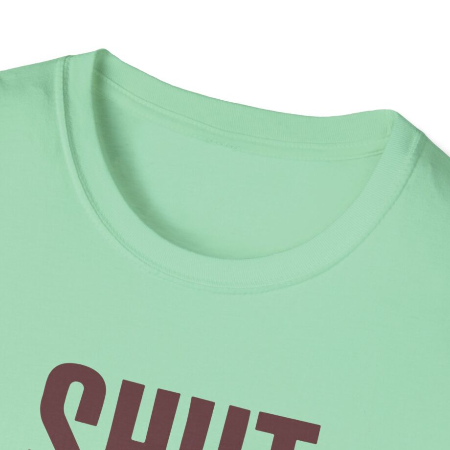 Brucedropemoff  Shut the Fuck Up  Unisex Softstyle T-shirt