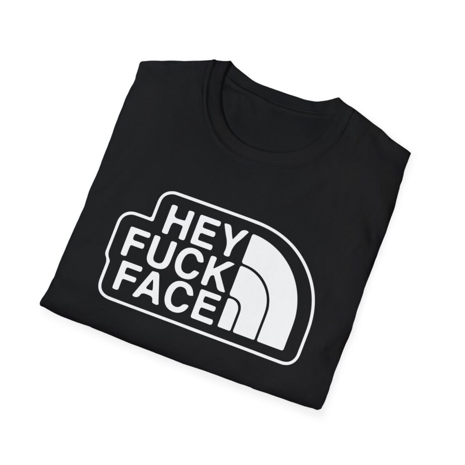 Aba and Preach Hey Fuck Face Unisex Softstyle T-Shirt