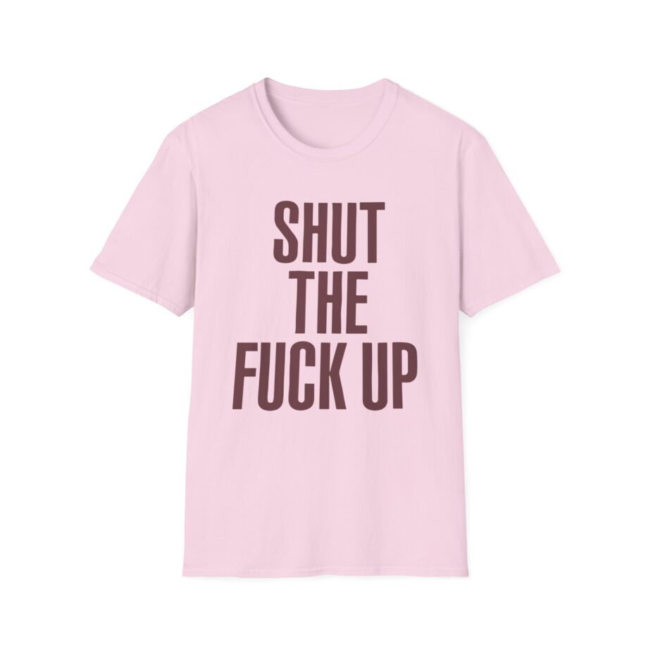Brucedropemoff  Shut the Fuck Up  Unisex Softstyle T-shirt