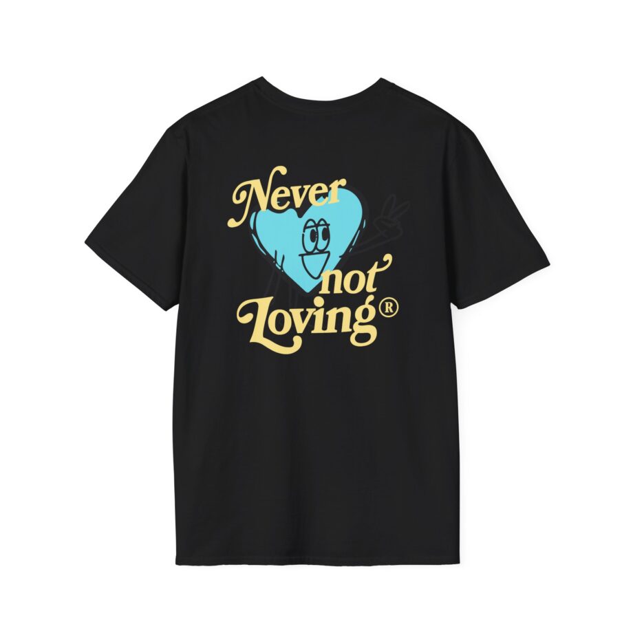 Montez Never Not Loving Unisex Softstyle T-shirt