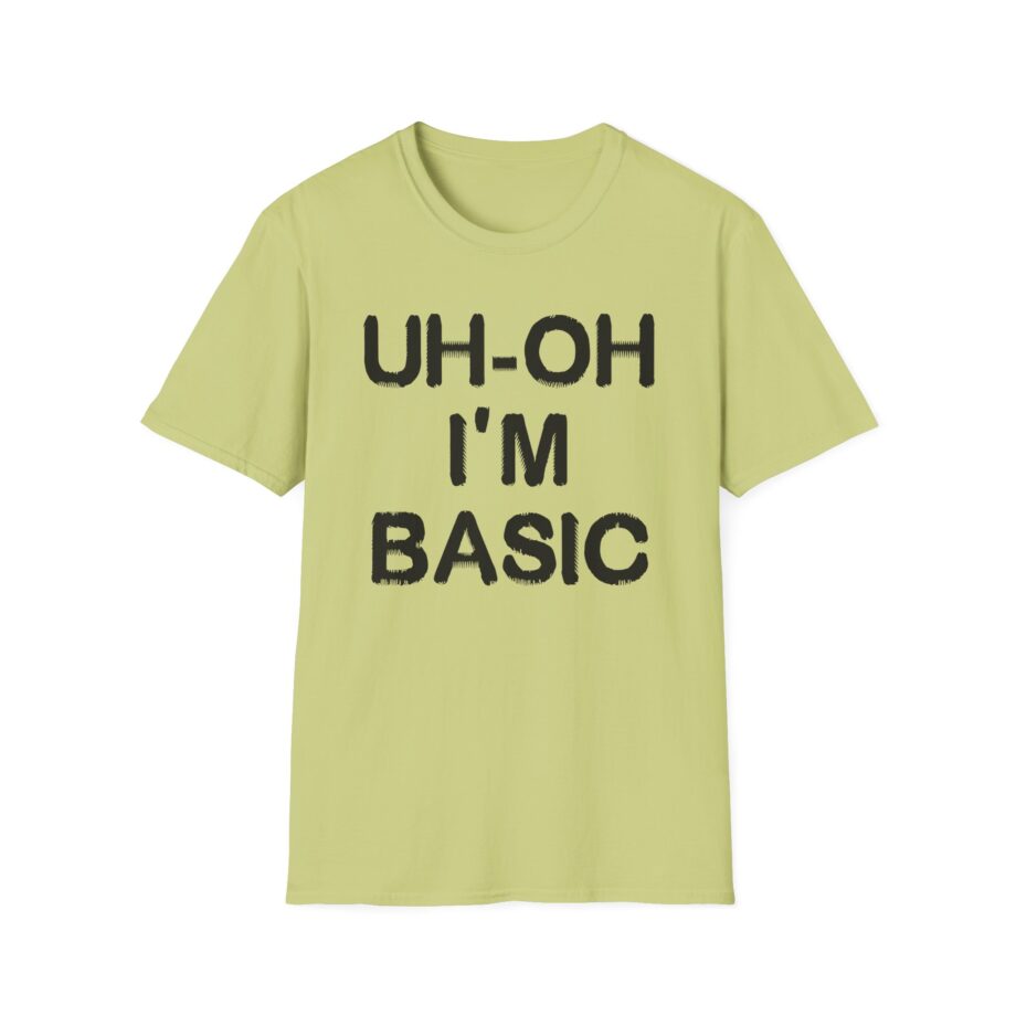Djo Uh-oh I'm Basic Unisex Softstyle T-Shirt