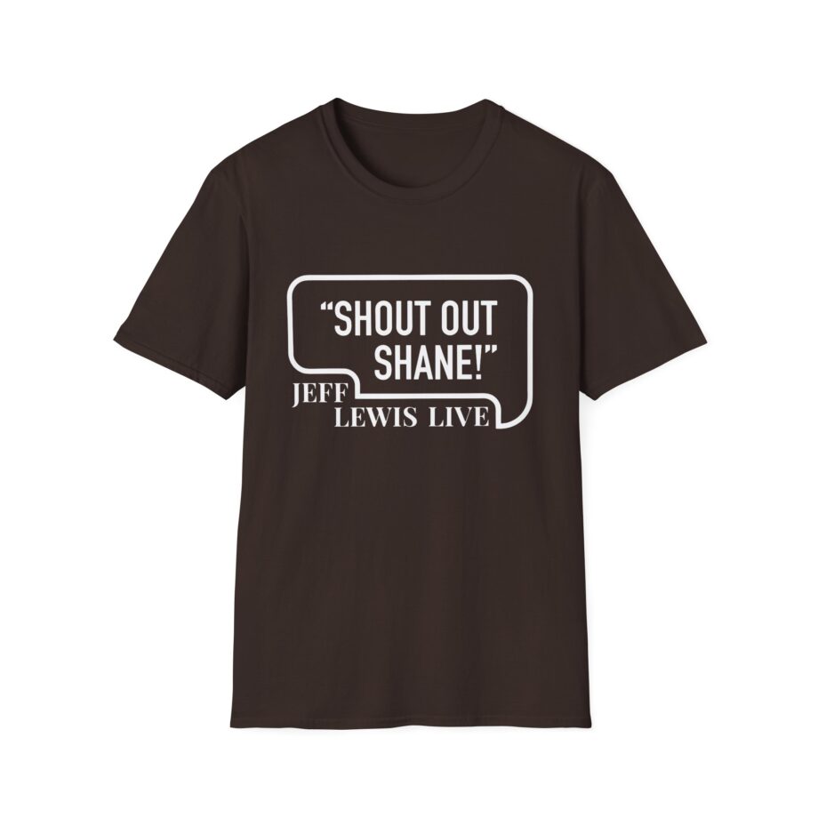 Jeff Lewis Shout Out Shane Unisex Softstyle T-Shirt