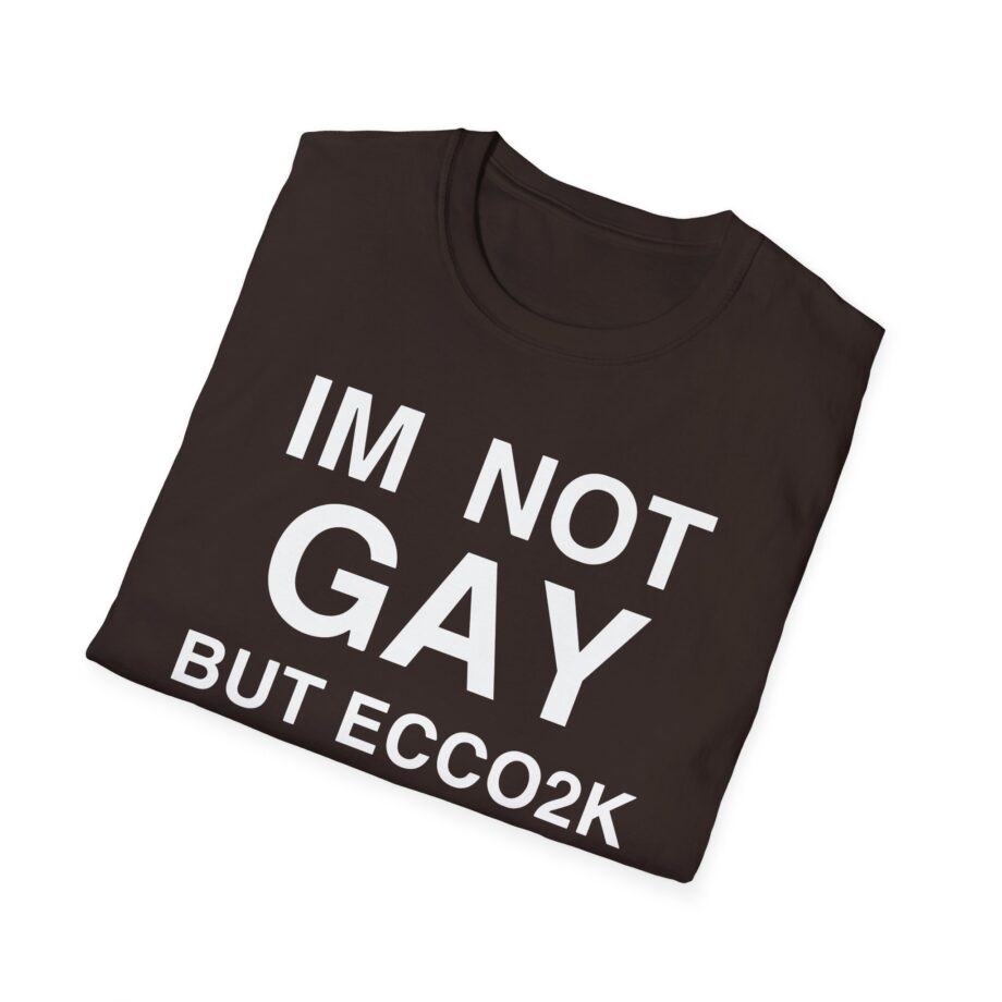 Ecco2k is Ecco2k I’m Not Gay but Unisex Softstyle T-shirt