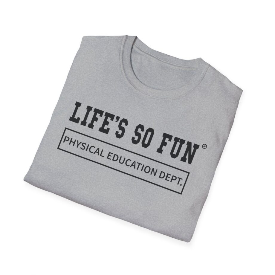 Muna Life's So Fun P.e Unisex Softstyle T-shirt