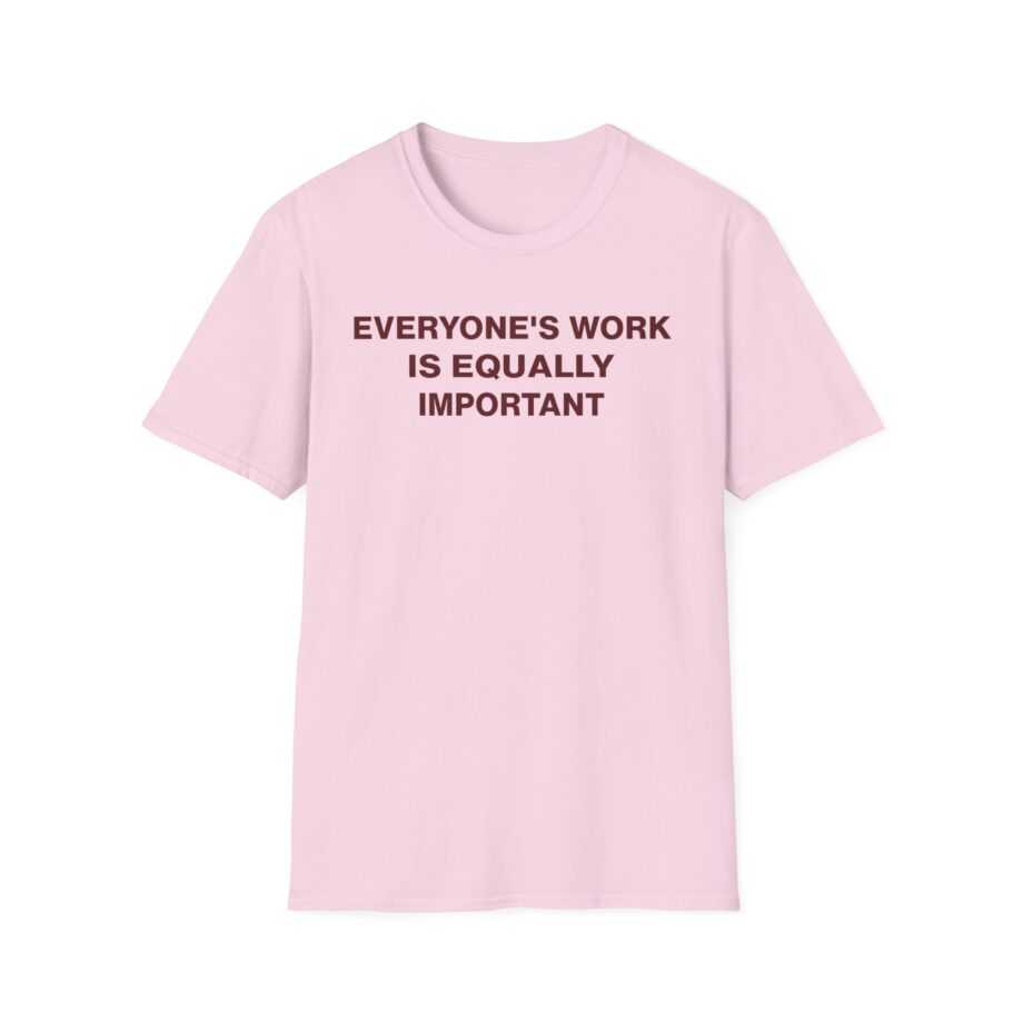 Jenny Holzer Everyone's Work is Equally Important Unisex Softstyle T-shirt