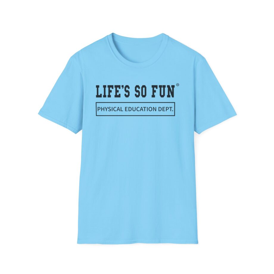 Muna Life's So Fun P.e Unisex Softstyle T-shirt