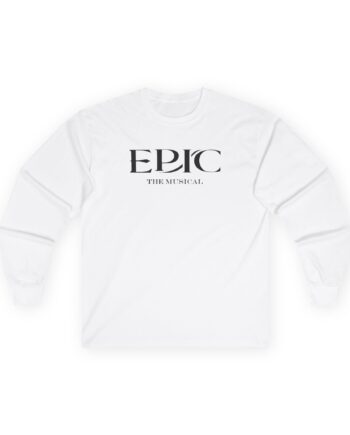 Epic The Musical Unisex Ultra Cotton Long Sleeve Tee