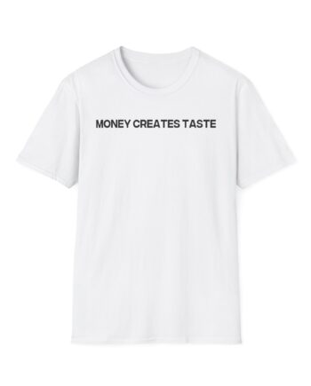 Jenny Holzer Money Creates Taste Unisex Softstyle T-shirt