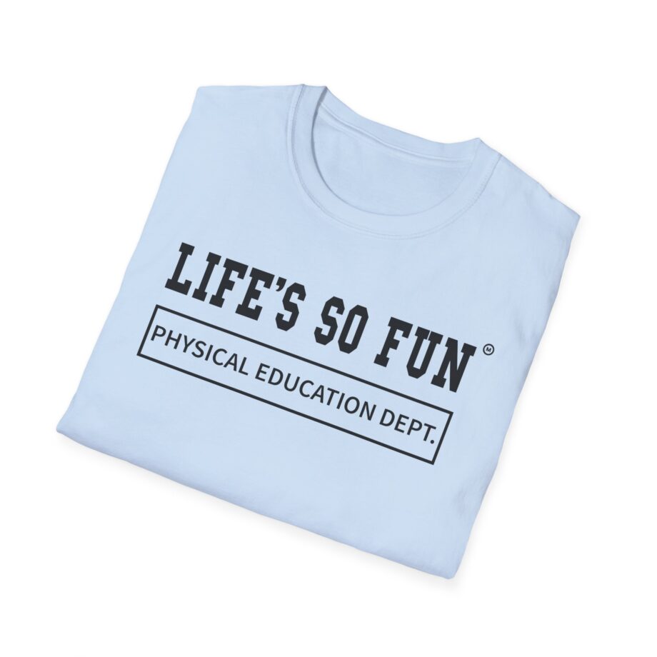 Muna Life's So Fun P.e Unisex Softstyle T-shirt