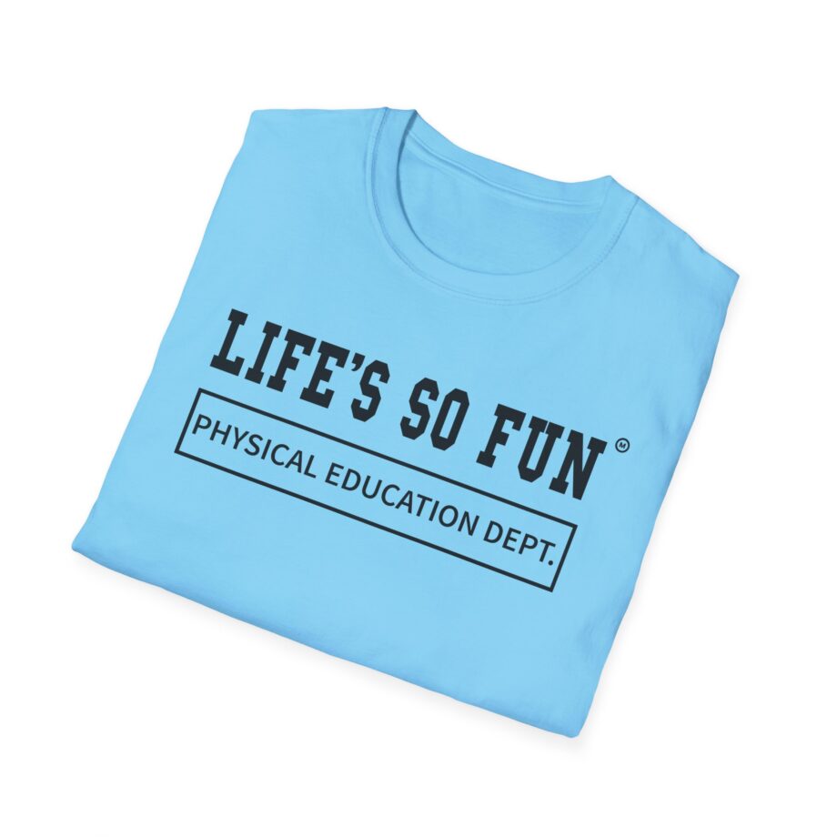 Muna Life's So Fun P.e Unisex Softstyle T-shirt