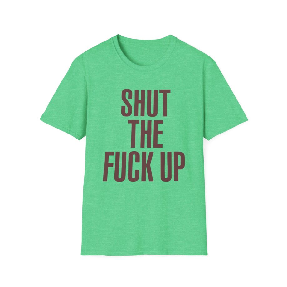 Brucedropemoff  Shut the Fuck Up  Unisex Softstyle T-shirt