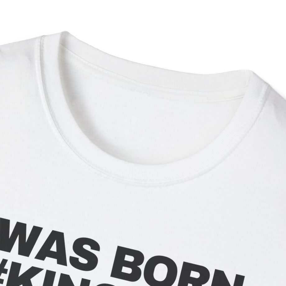 Ariana Madix I Was Born F*#king Cool Unisex Softstyle T-shirt