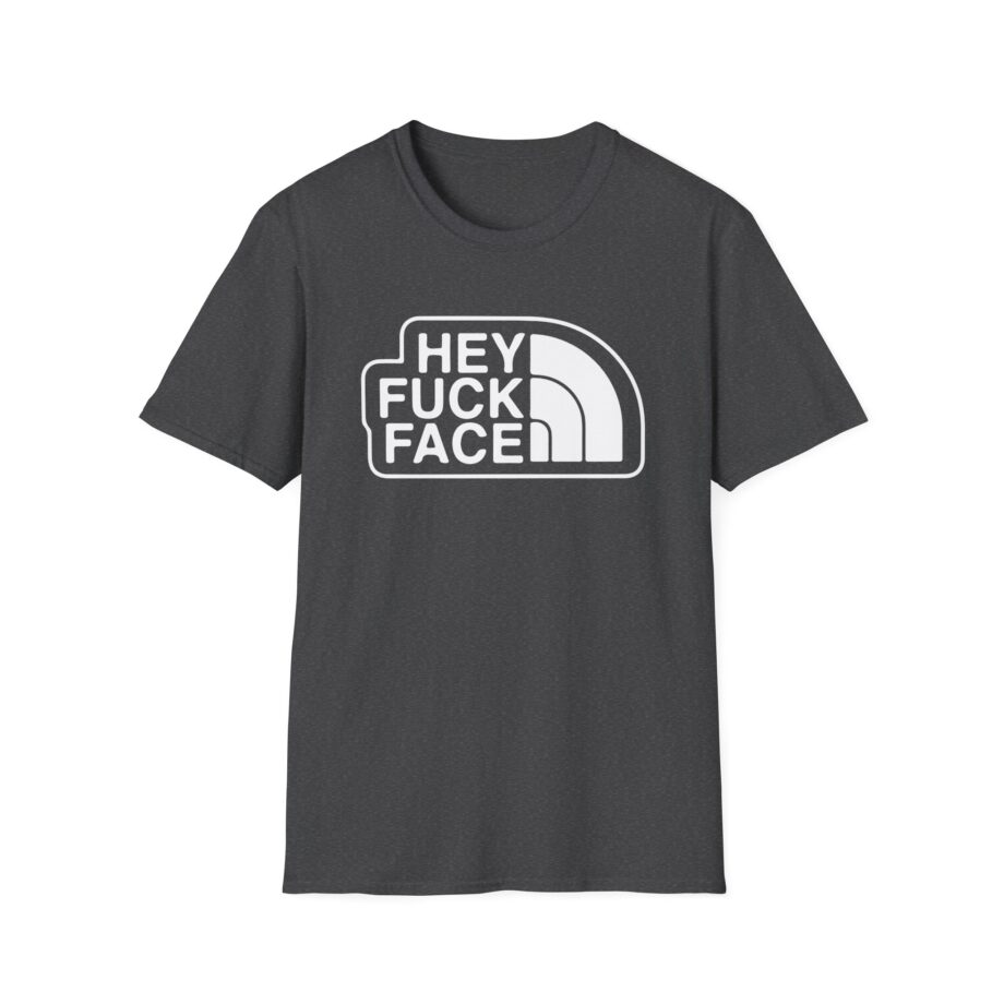 Aba and Preach Hey Fuck Face Unisex Softstyle T-Shirt