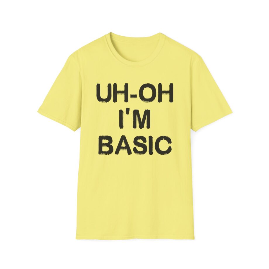 Djo Uh-oh I'm Basic Unisex Softstyle T-Shirt