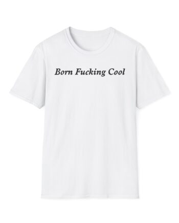 Ariana Madix  Born Fucking Cool Unisex Softstyle T-shirt