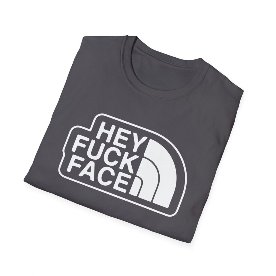 Aba and Preach Hey Fuck Face Unisex Softstyle T-Shirt