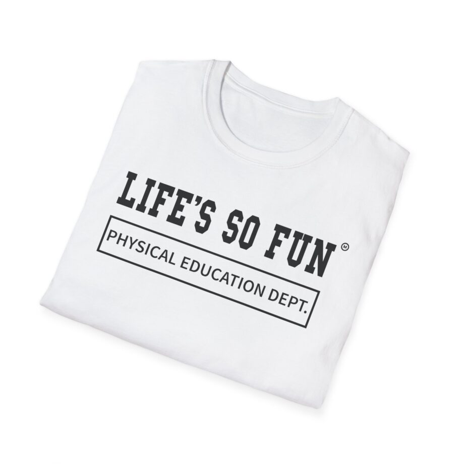 Muna Life's So Fun P.e Unisex Softstyle T-shirt