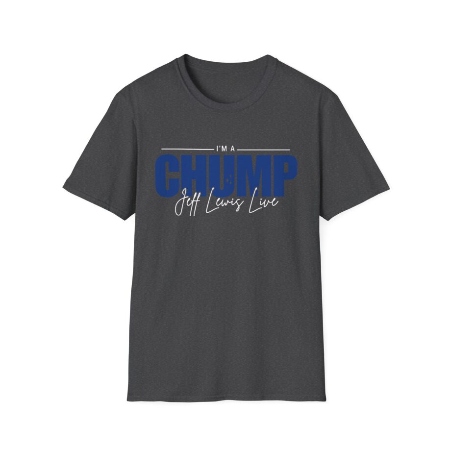 Jeff Lewis I'm a Chump Unisex Softstyle T-Shirt