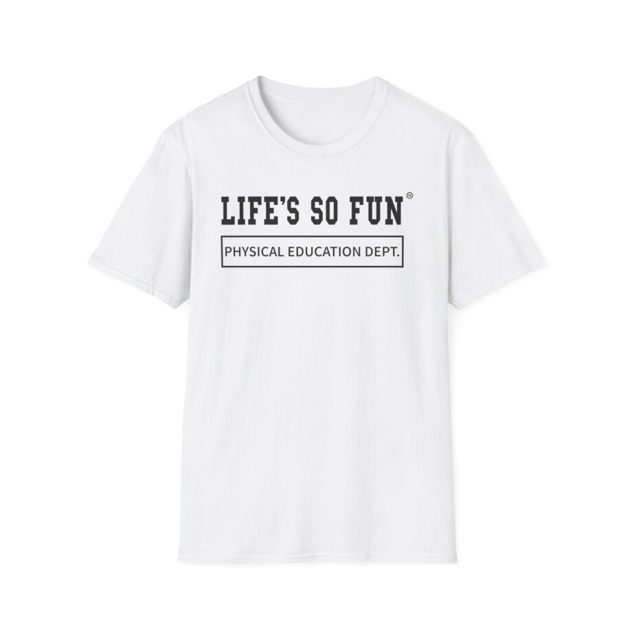 Muna Life's So Fun P.e Unisex Softstyle T-shirt