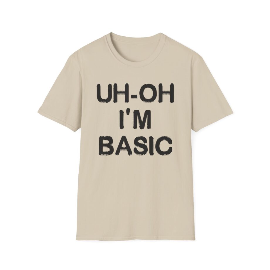 Djo Uh-oh I'm Basic Unisex Softstyle T-Shirt