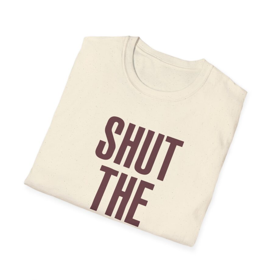 Brucedropemoff  Shut the Fuck Up  Unisex Softstyle T-shirt