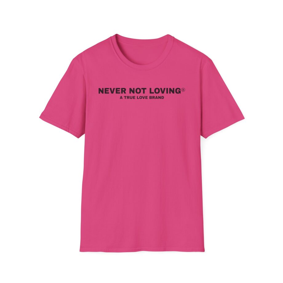 Montez Never Not Loving Unisex Softstyle T-shirt