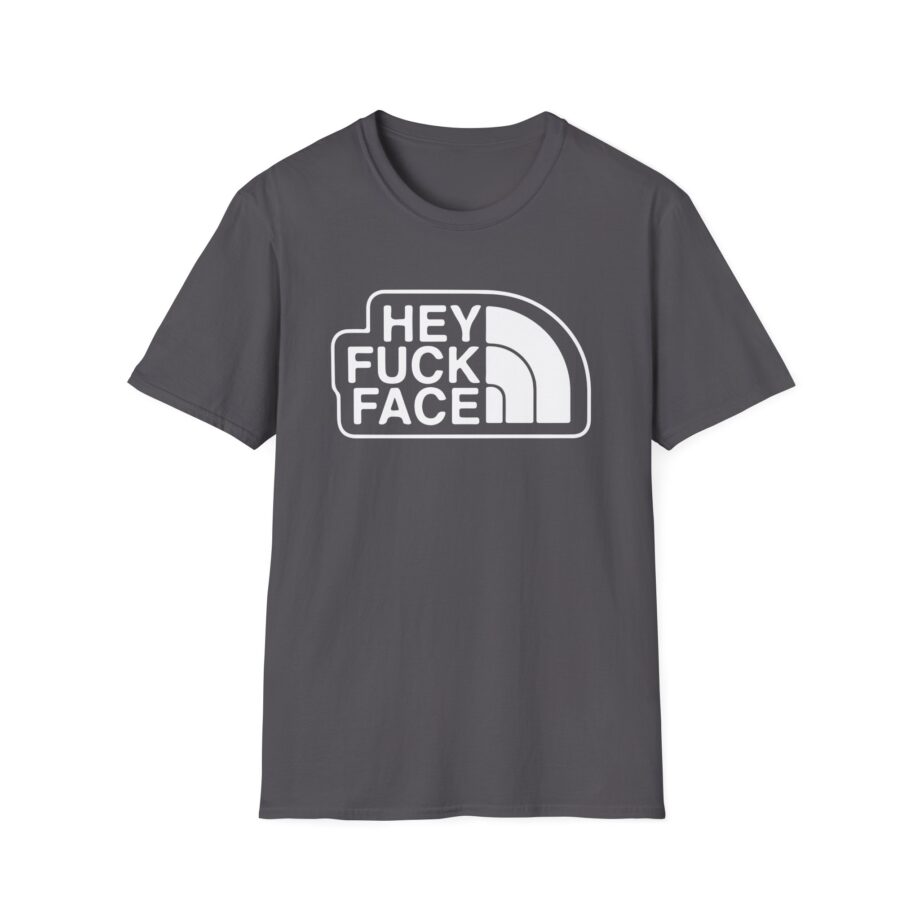 Aba and Preach Hey Fuck Face Unisex Softstyle T-Shirt
