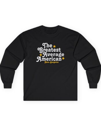 The Greatest Average American Nate Bargatze Unisex Ultra Cotton Long Sleeve Tee