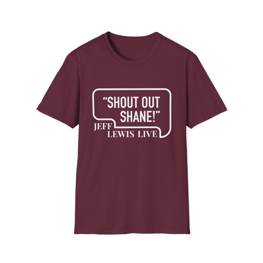 Jeff Lewis Shout Out Shane Unisex Softstyle T-Shirt
