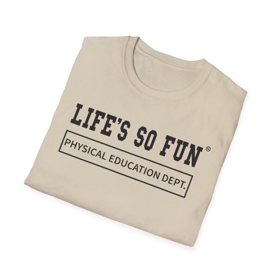 Muna Life's So Fun P.e Unisex Softstyle T-shirt