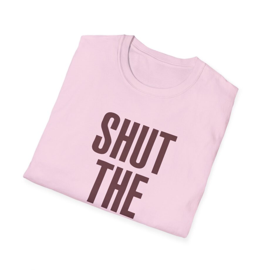 Brucedropemoff  Shut the Fuck Up  Unisex Softstyle T-shirt