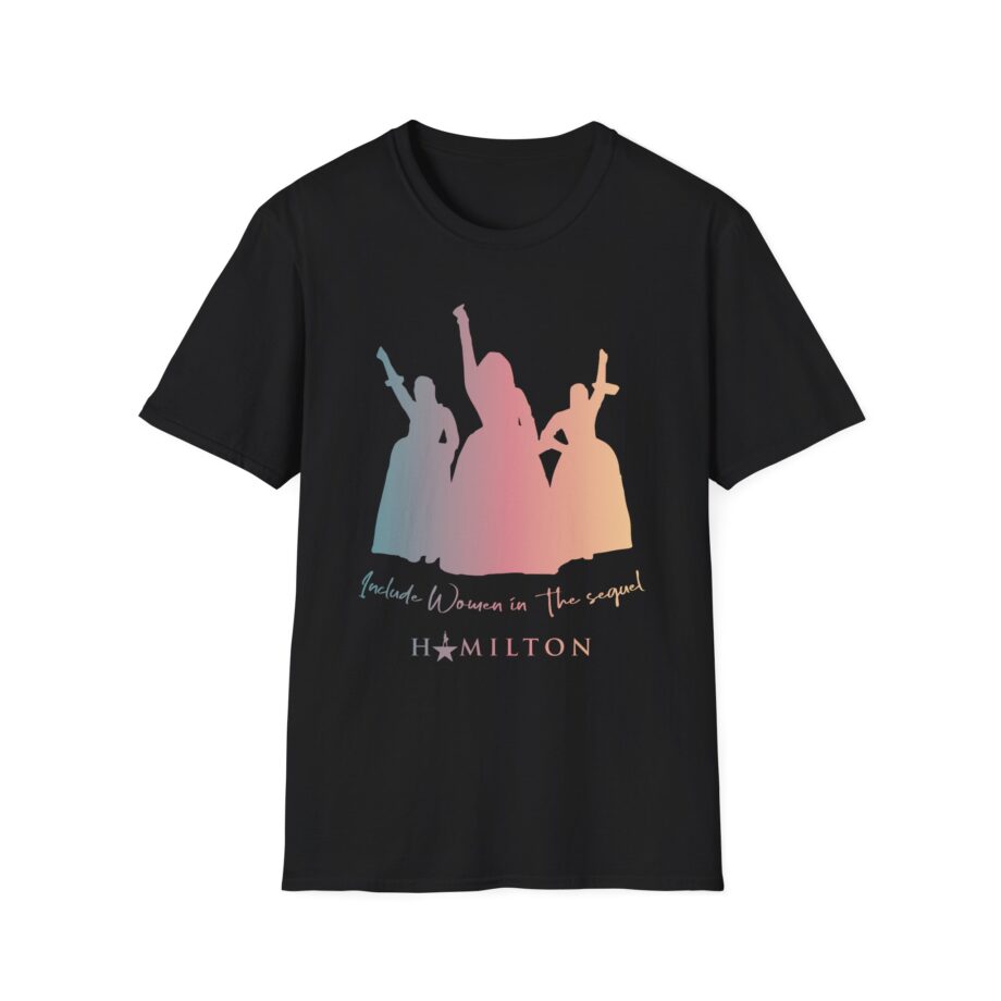 Hamilton Women in the Sequel Unisex Softstyle T-shirt