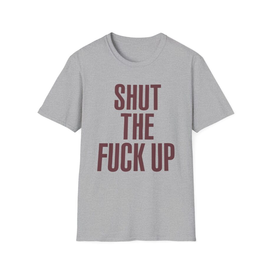 Brucedropemoff  Shut the Fuck Up  Unisex Softstyle T-shirt