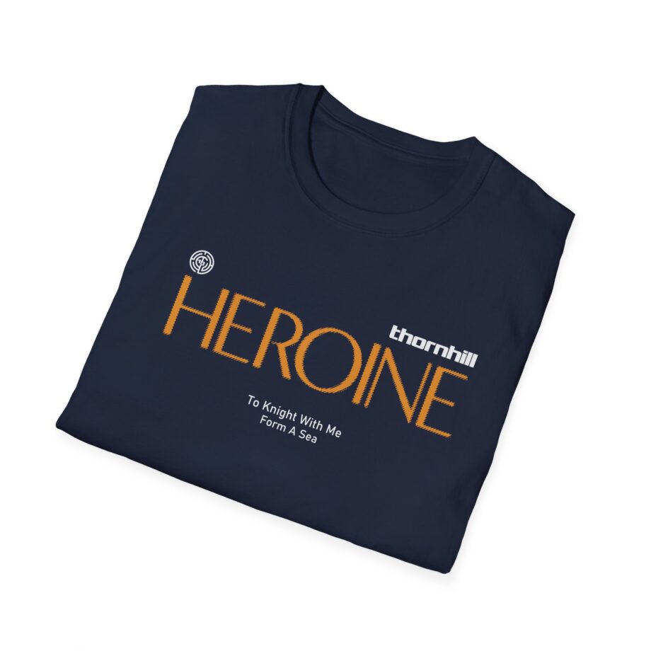 Thornhill Heroine To knight with me Form a sea Unisex Softstyle T-Shirt