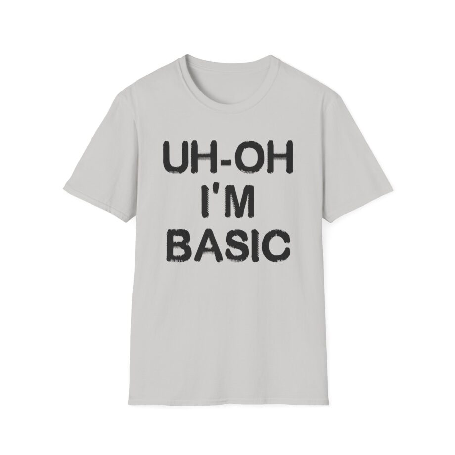 Djo Uh-oh I'm Basic Unisex Softstyle T-Shirt
